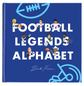 Football Legends Alphabet Book